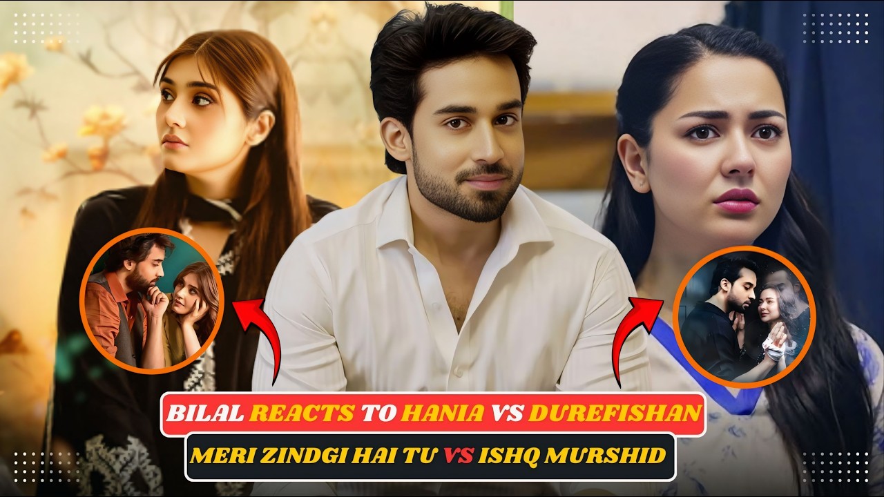 Bilal Abbas About Hania Aamir vs Durefishan beautiful actress !| Meri Zindagi Hai Tu | Hania & Bilal