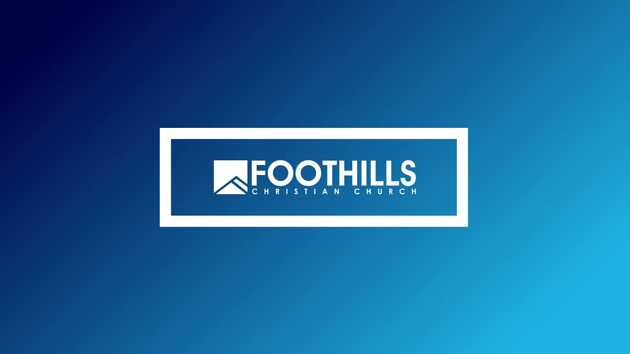 Foothills Church Online | 9:00AM | February 1, 2026