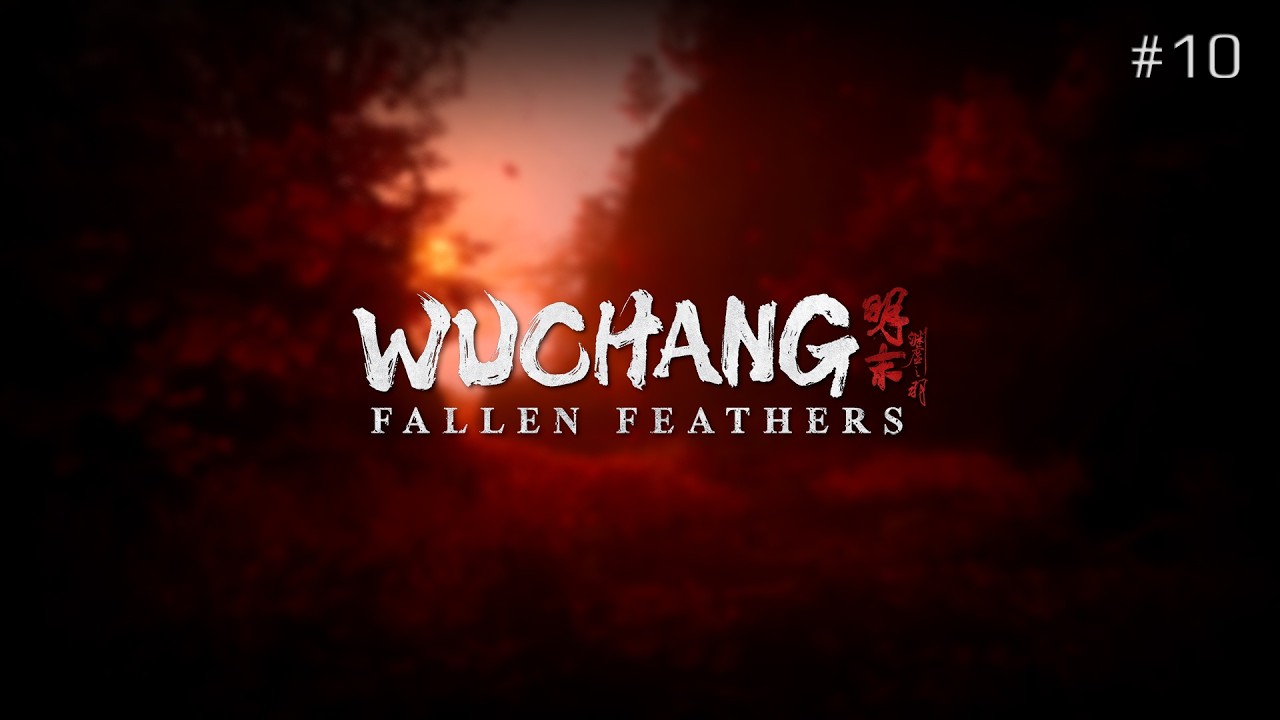 Wuchang: Fallen Feathers | Day 10