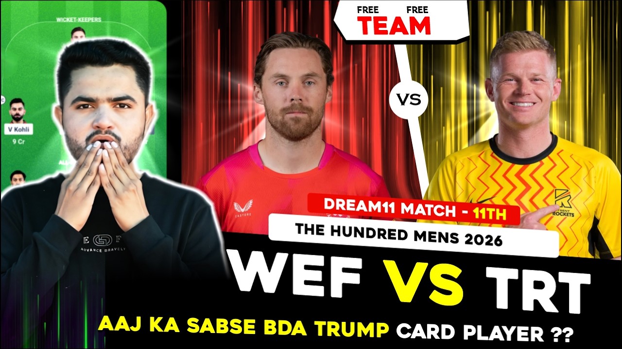 WEF vs TRT Dream11 Prediction | Welsh Fire vs Trent Rockets Today Match Prediction | The Hundred Men