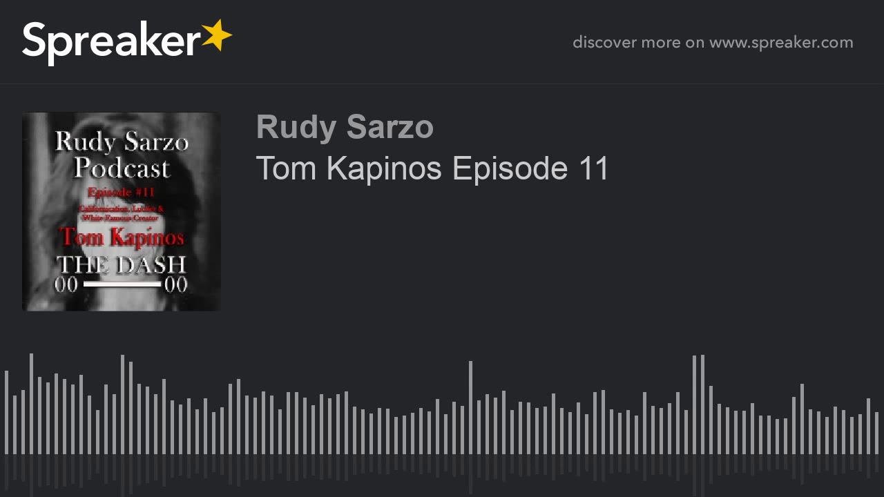 Tom Kapinos Episode 11 (part 1 of 3)