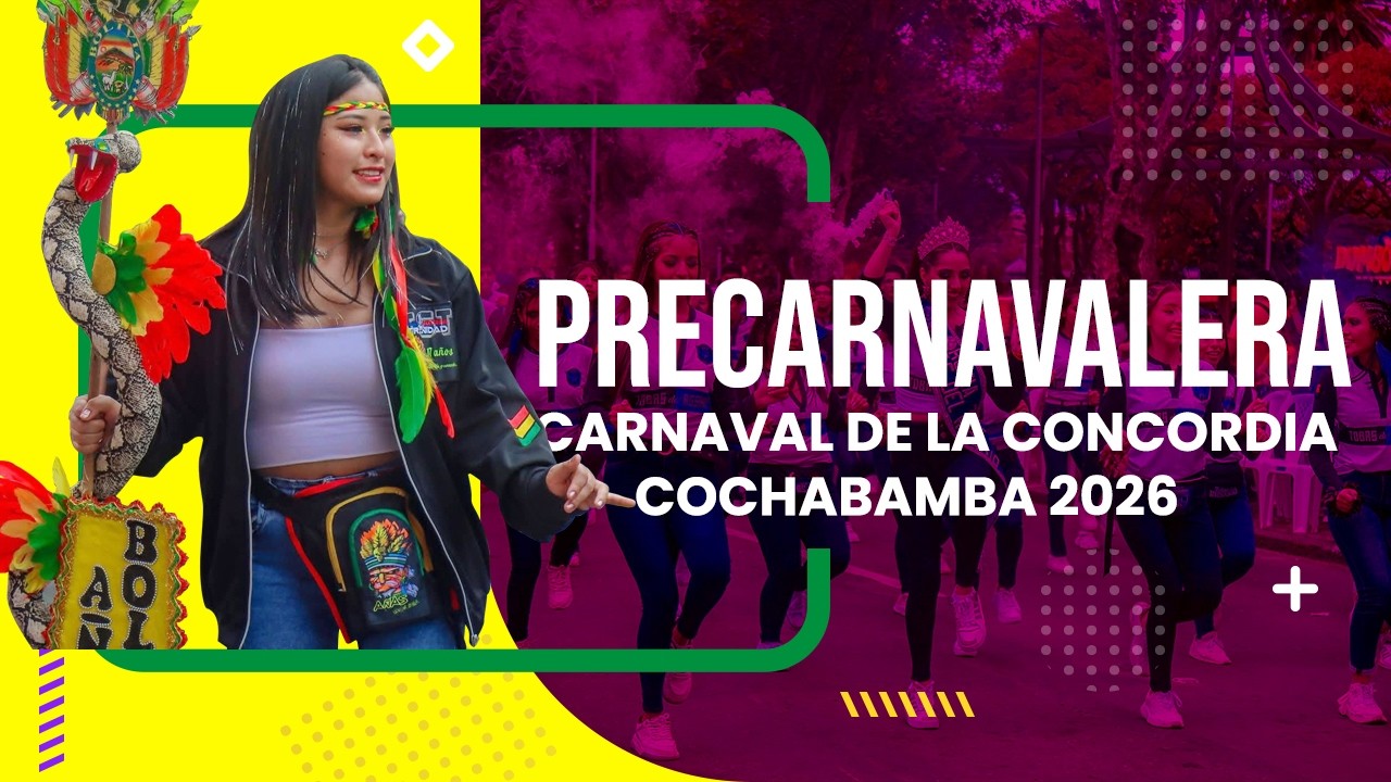 Precarnavalera - Carnaval de la Concordia - Cochabamba 2026