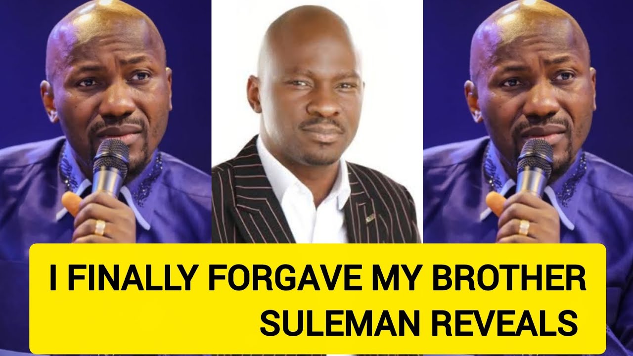 I finally forgave my blood brother_ Apostle Johnson Suleman