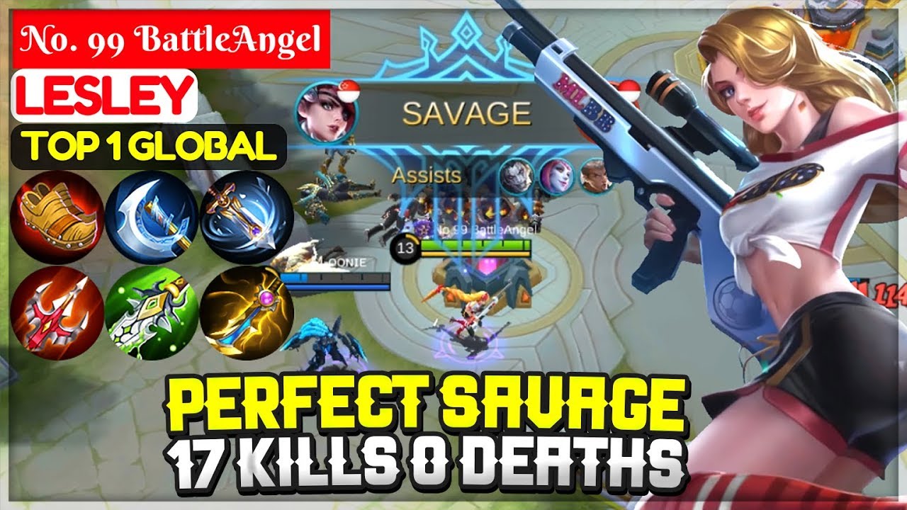 PERFECT SAVAGE, 17 Kills 0 Deaths [ Top 1 Global Lesley ] No. 99 BattleAngel - Mobile Legends