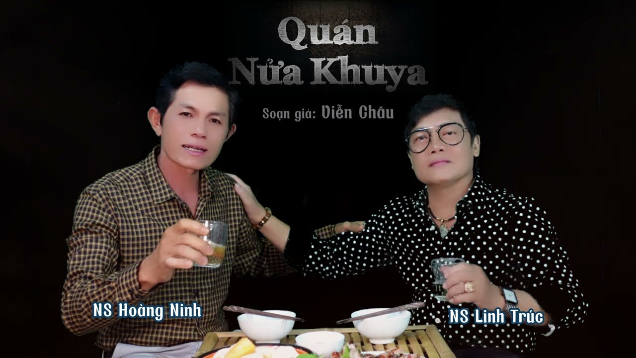 Tân cổ Quán Nửa Khuya - NS Linh Trúc - NS Hoàng Ninh