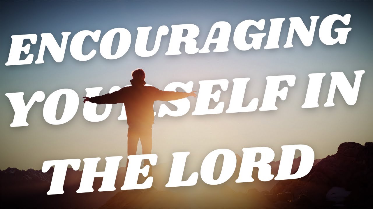 Encouraging Yourself In The Lord // Ronald L. Diggs