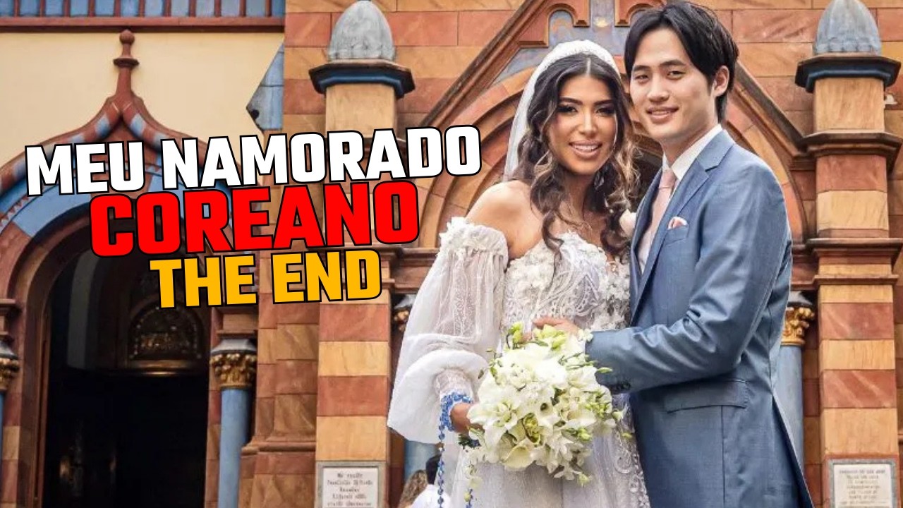 MEU NAMORADO COREANO - THE END
