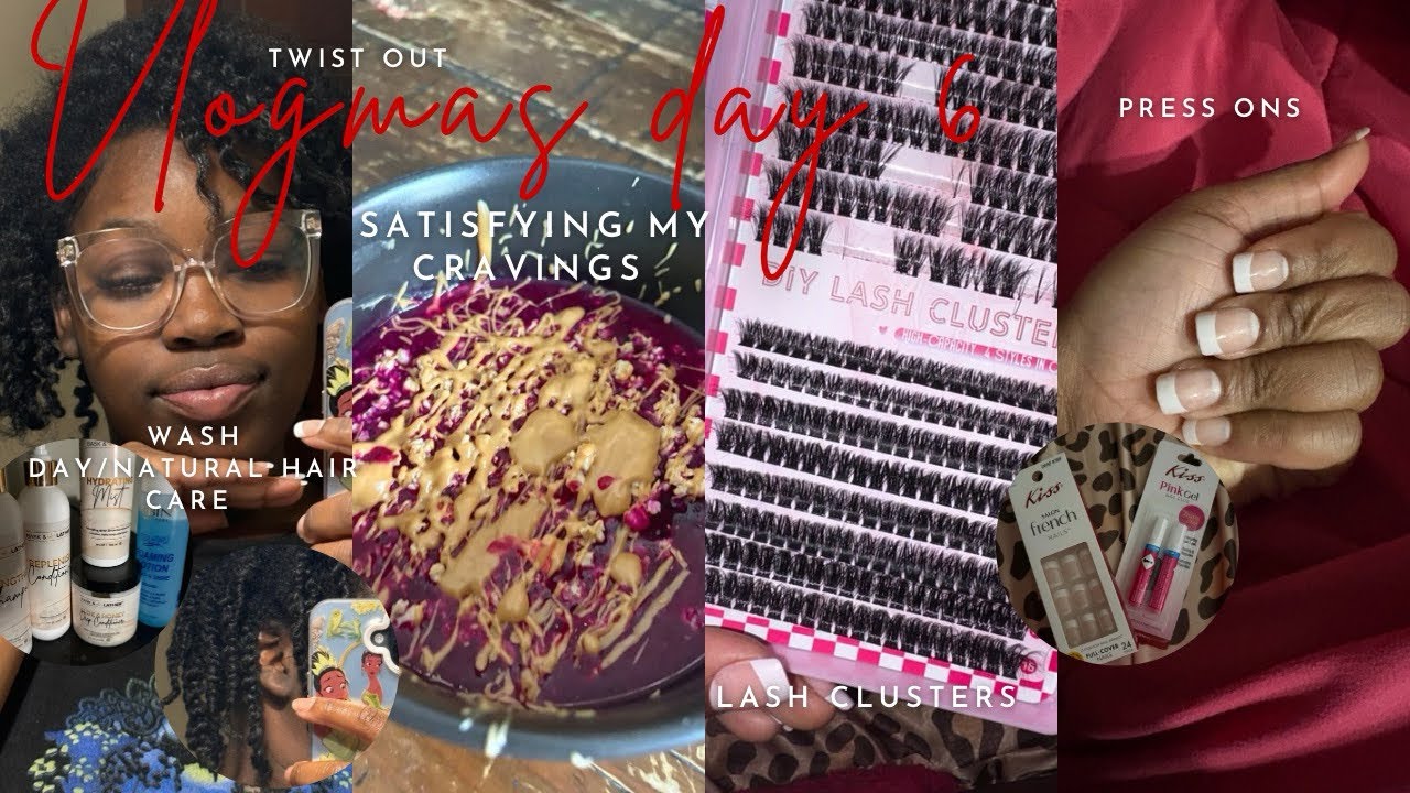 Vlogmas Day 6🎄🎀:maintenance day, wash day/ twist out,diy lash clusters, press ons, açaí bowls, etc ♡