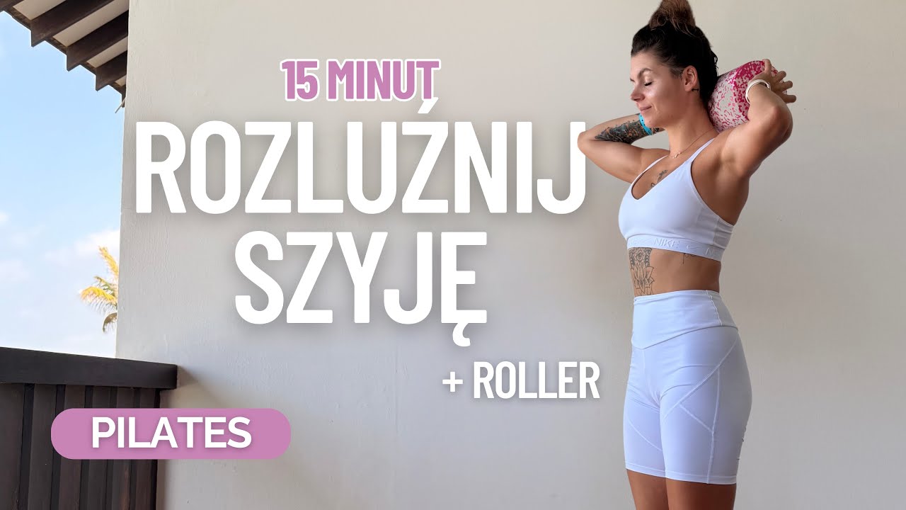 Rozluźnij szyję - ultra lekki trening pilates + roller 