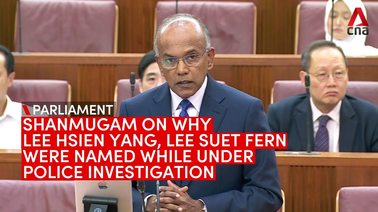 Minister Shanmugam on why Lee Hsien Yang and Lee Suet Fern were named while under investigation