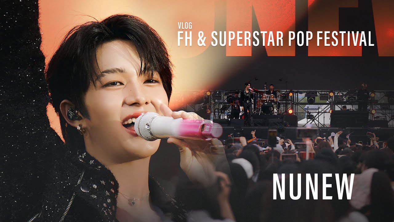 VLOG FH & Superstar Pop Festival x NuNew