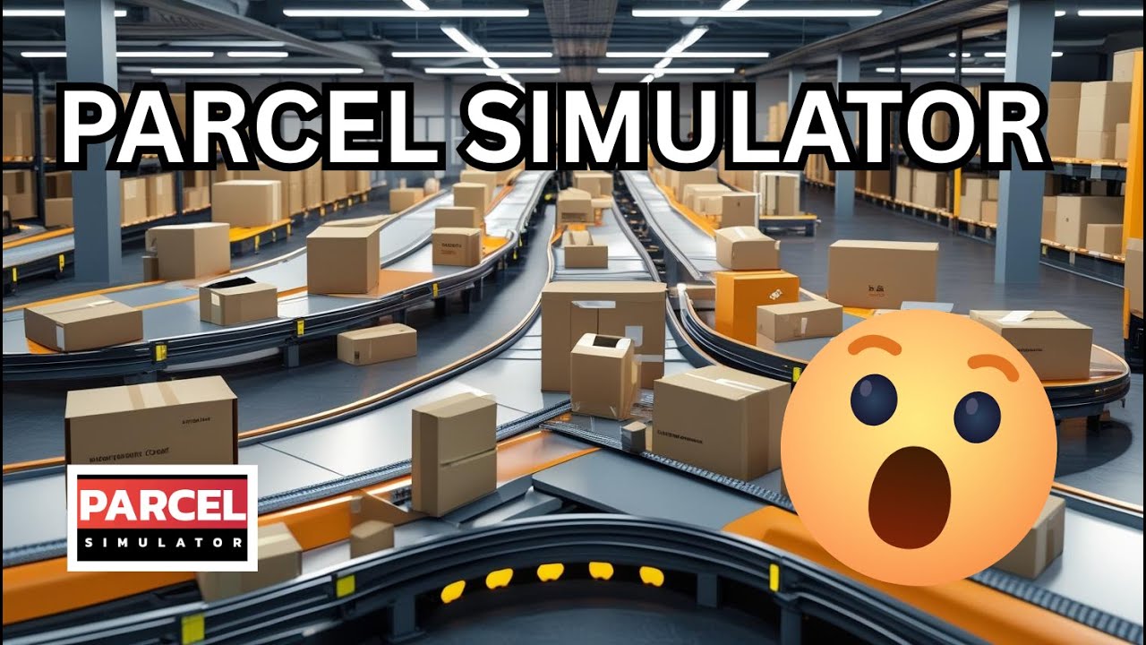 Parcel Simulator Walkthrough Part 1 – Everything Went Wrong That Could!