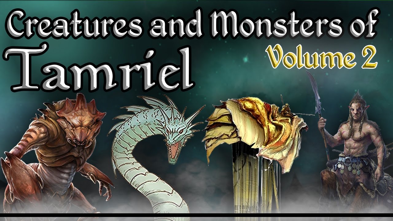 Tamriel's Interesting Creatures & Monsters Vol. 2 - The Elder Scrolls Lore Collection