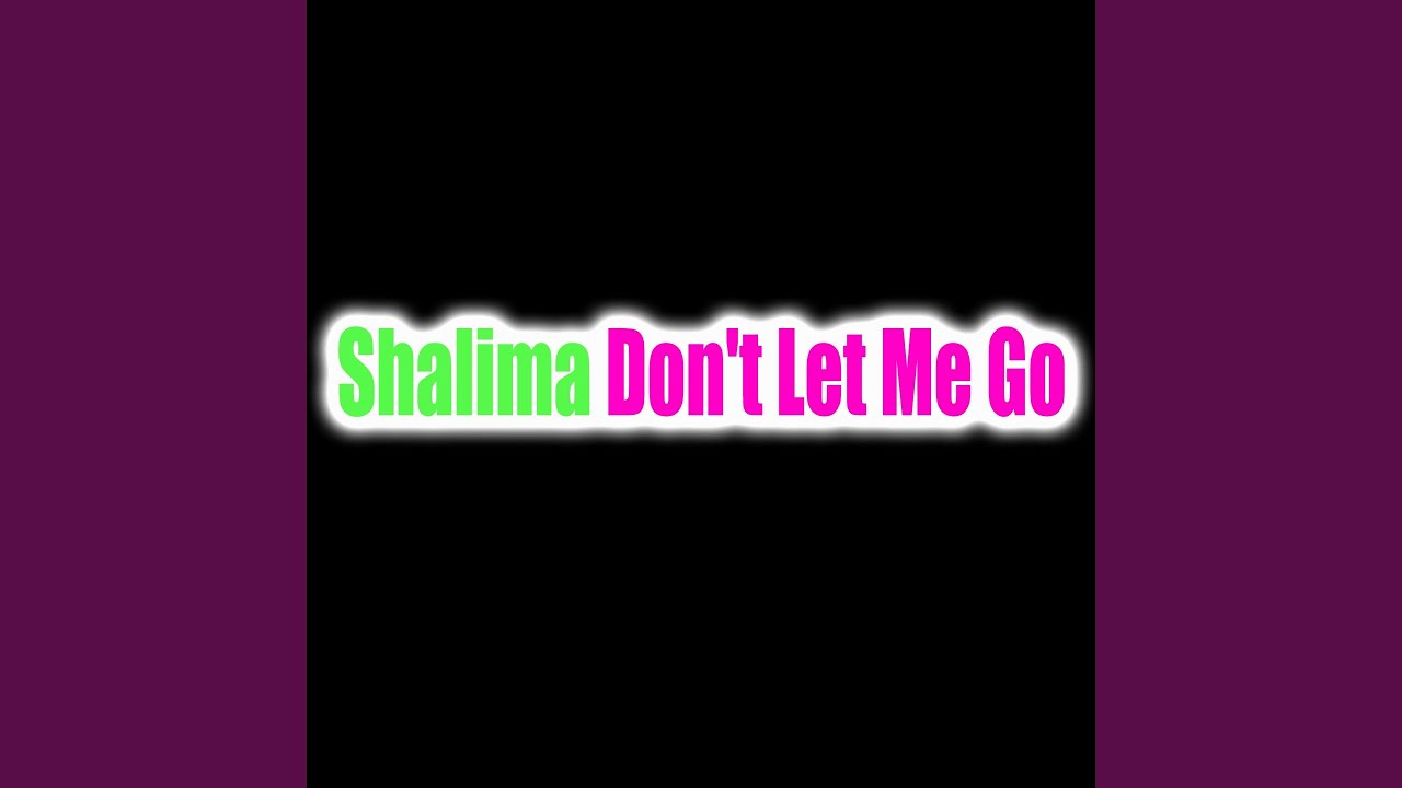 Don't Let Me Go