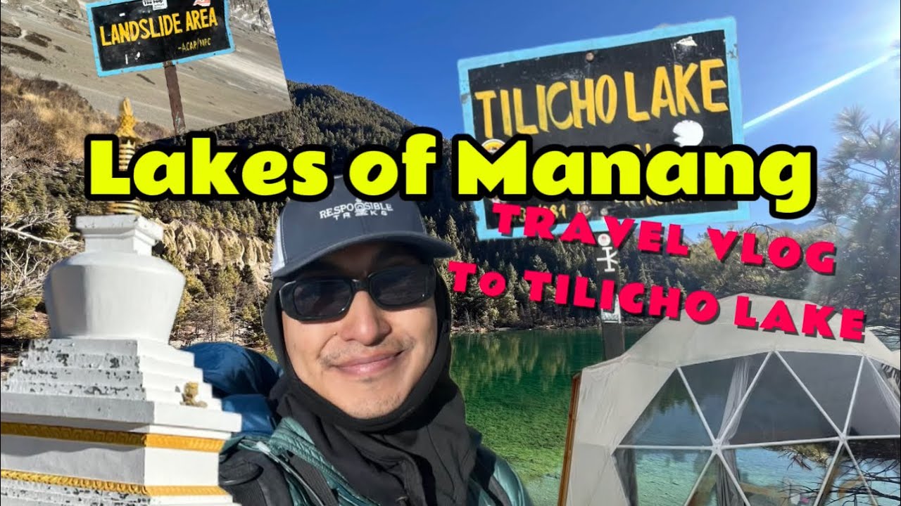 Lakes of Manang - Travel Vlog to Tilicho [ Chingdi Ice and Green Lake ] 