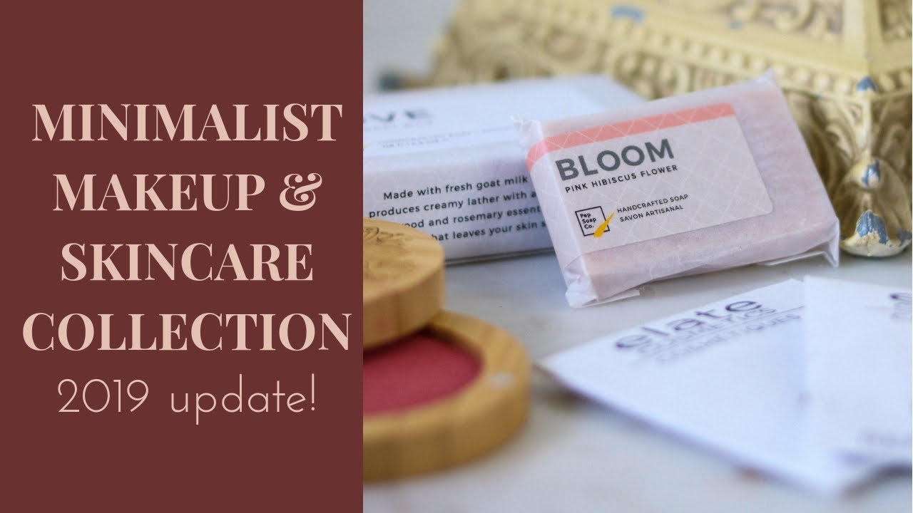 Minimalist Makeup & Skincare Collection: Sustainable Beauty *2019 Update