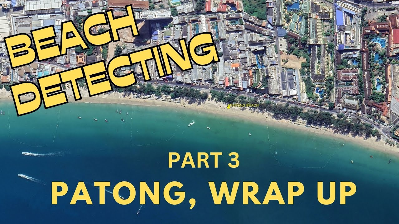 INTERNATIONAL BEACH METAL DETECTING PATONG PHUKET THAILAND DAY 3/10