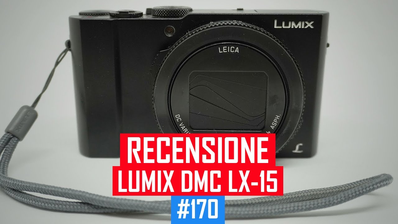 Recensione Lumix LX15: ha ancora senso nel 2020?