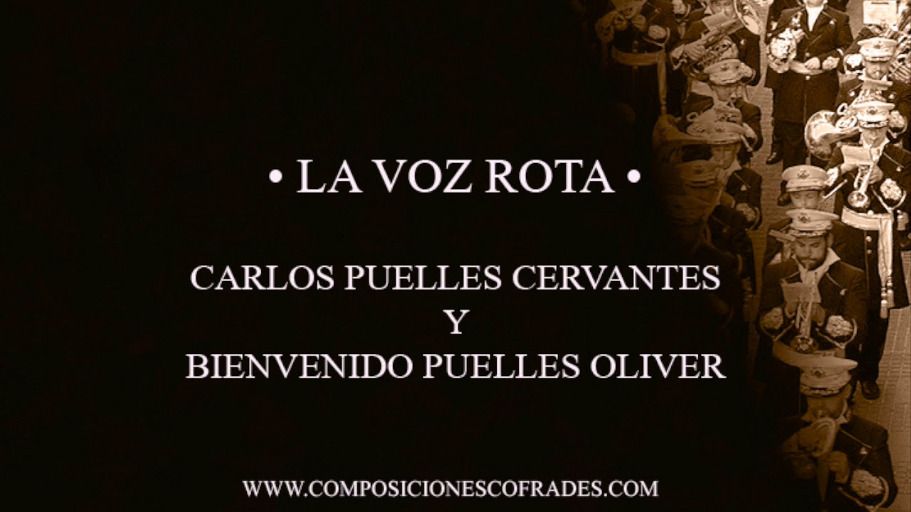 LA VOZ ROTA - CARLOS PUELLES CERVANTES Y BIENVENIDO PUELLES OLIER [AGRUPACIÓN MUSICAL]