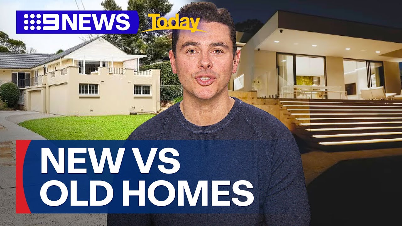 Pros and cons of buying new vs old homes | 9 News Australia