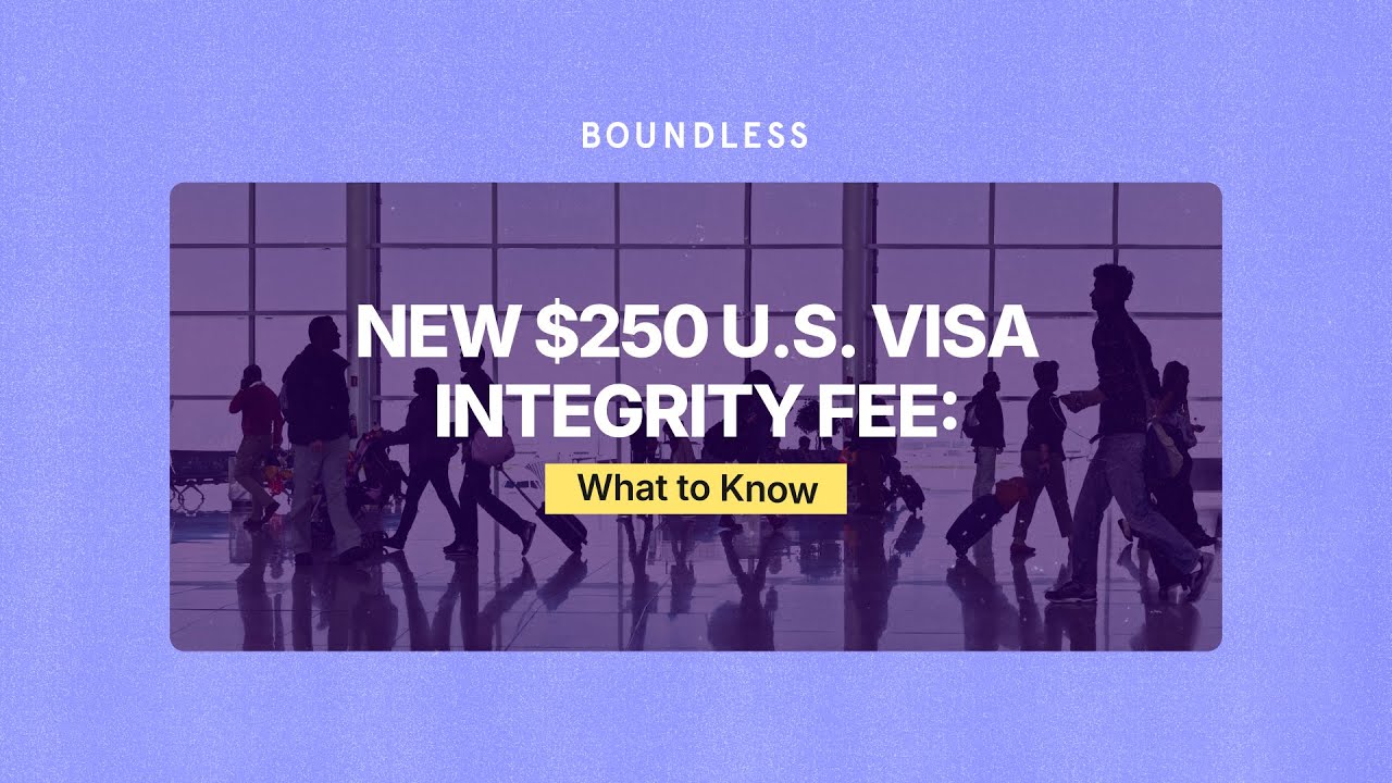 New $250 U.S. Visa Integrity Fee: What to Know