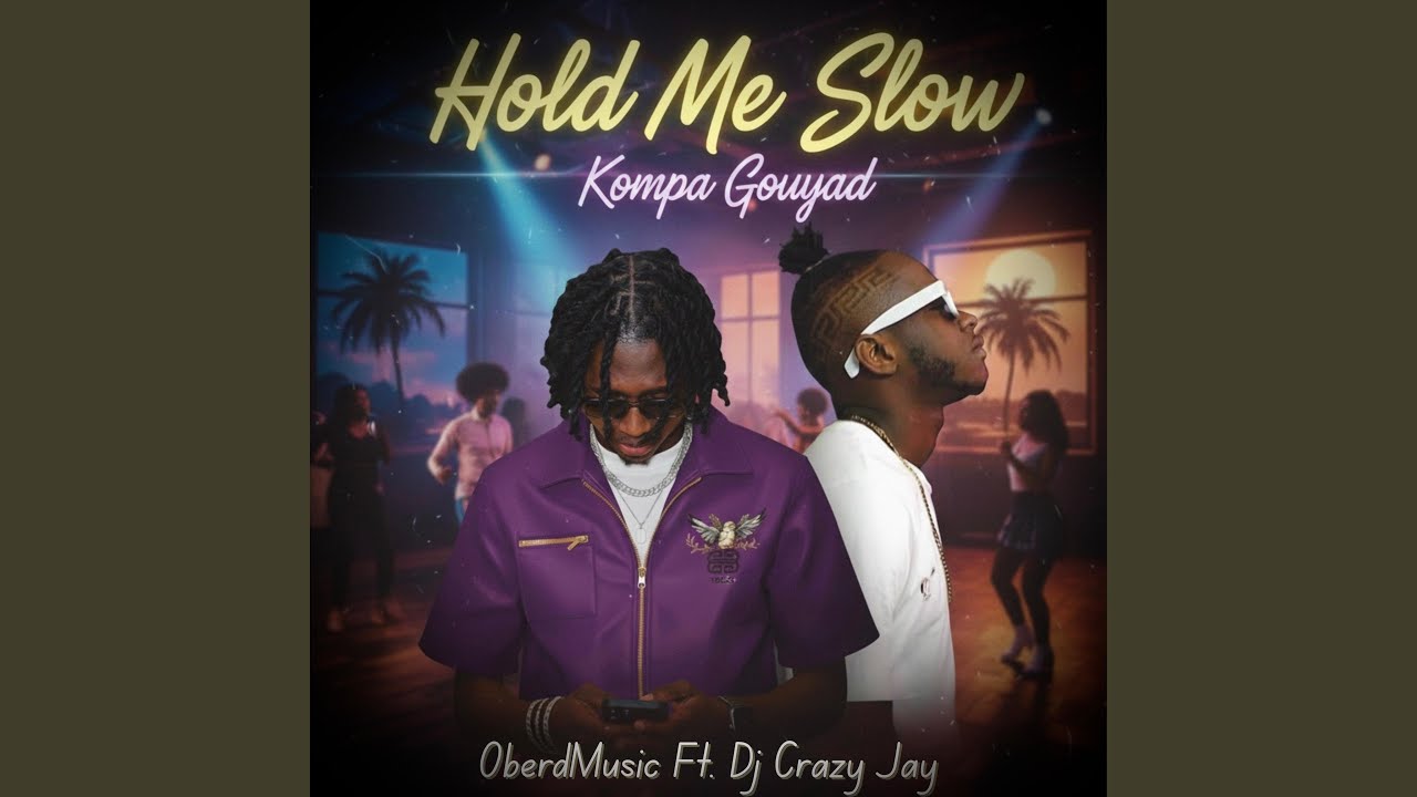 Hold Me Slow Kompa Gouyad (feat. Dj Crazy Jay)