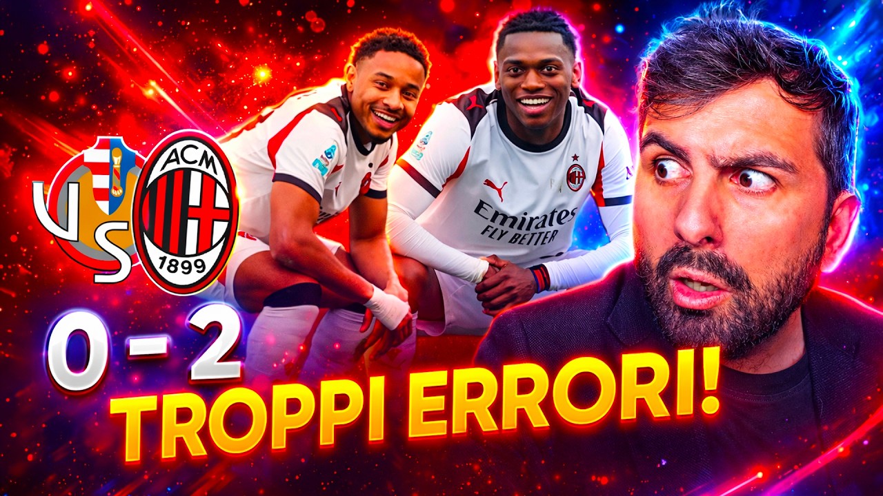 [TROPPI ERRORI...] CREMONESE - MILAN: 0-2 | LE PAGELLE SPIETATE