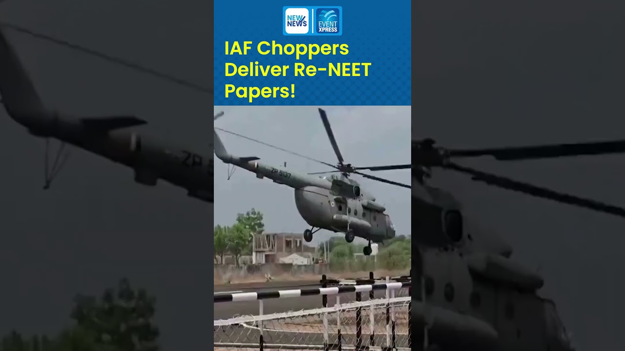 IAF Choppers Deliver Re-NEET Papers!