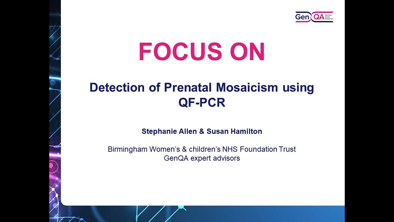 GenQA Detection of Prenatal Mosaicism using QF PCR on 25th November 2021