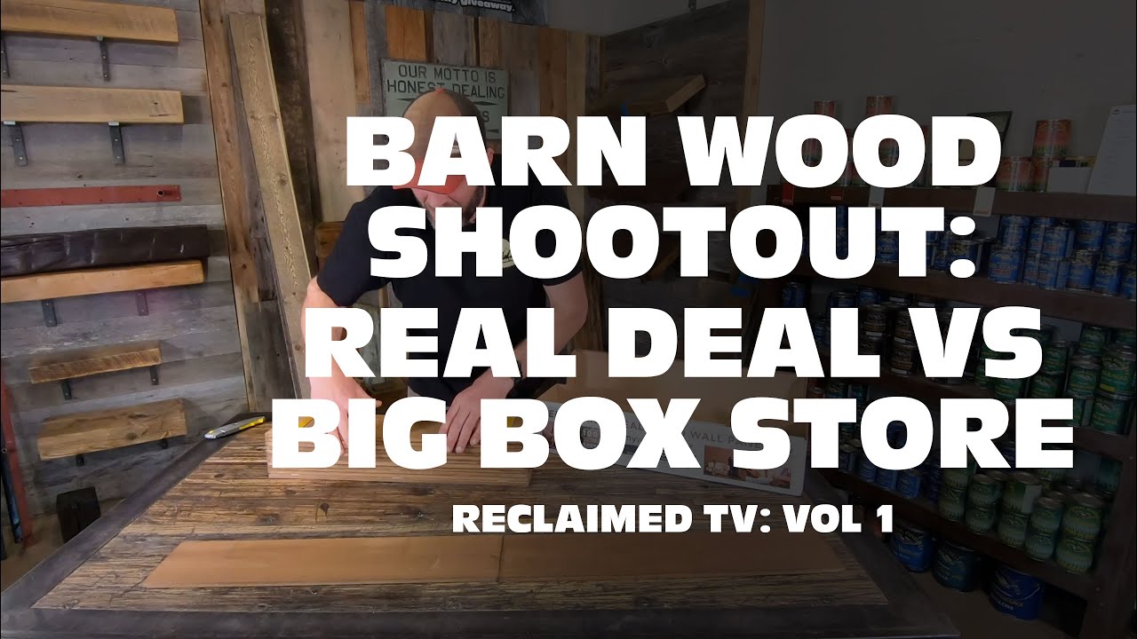 Barn Wood Shootout: REAL Barnwood vs. Big Box Store Imposters | Reclaimed TV: Episode 1