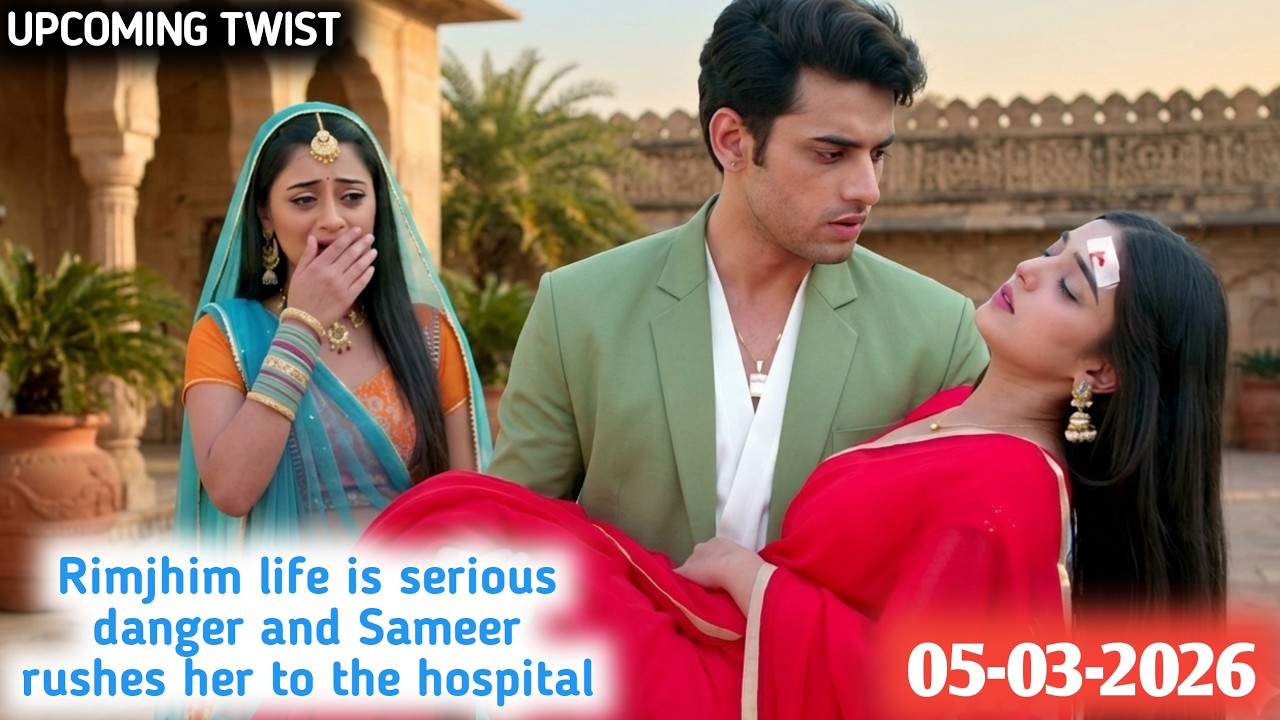 Rimjhim || 05 Mar 2026 || Rimjhim life is serious danger and Sameer rushes her to the hospital