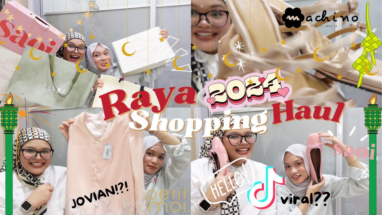 RAYA 2024 Shopping Haul | Petit Moi Saoi Petra Machino Jovian