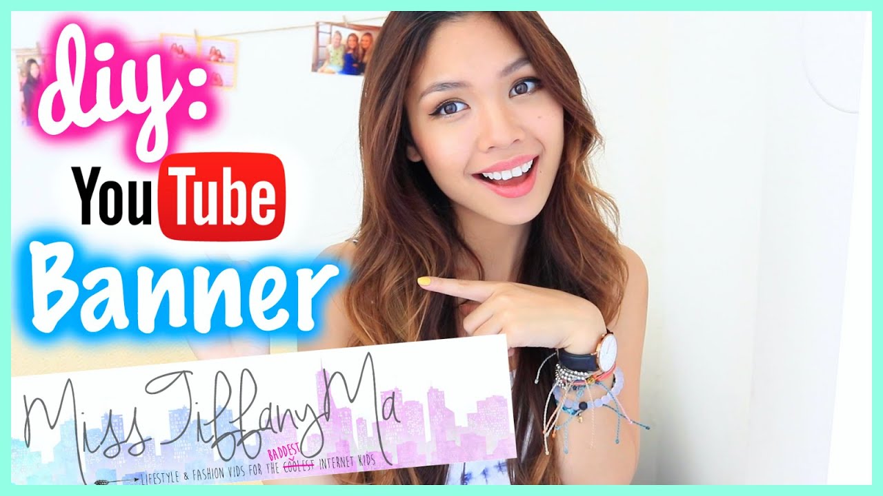 How to Make A YouTube Banner/Channel Art DIY | MissTiffanyMa