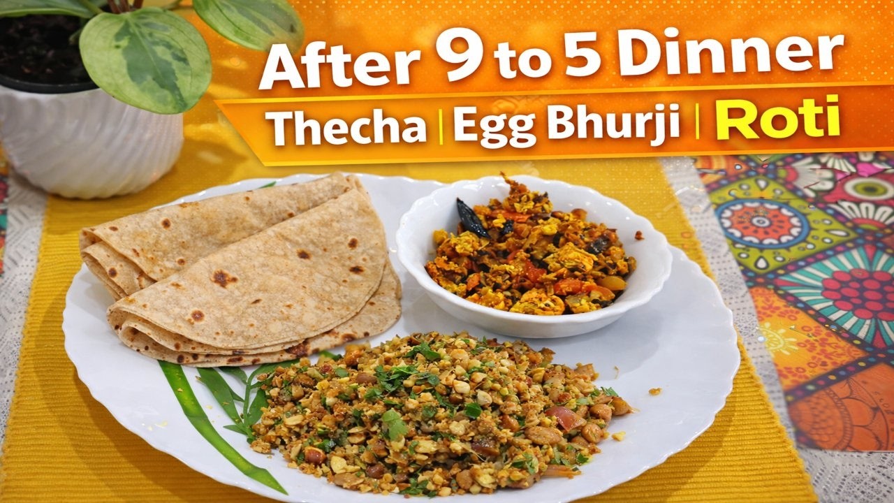 Today's Dinner special Thecha, Egg Bhurji and Roti