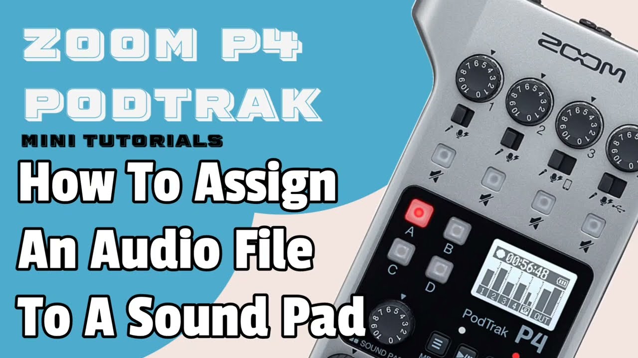 How To Assign An Audio File To A Sound Pad ZOOM P4 PODTRAK