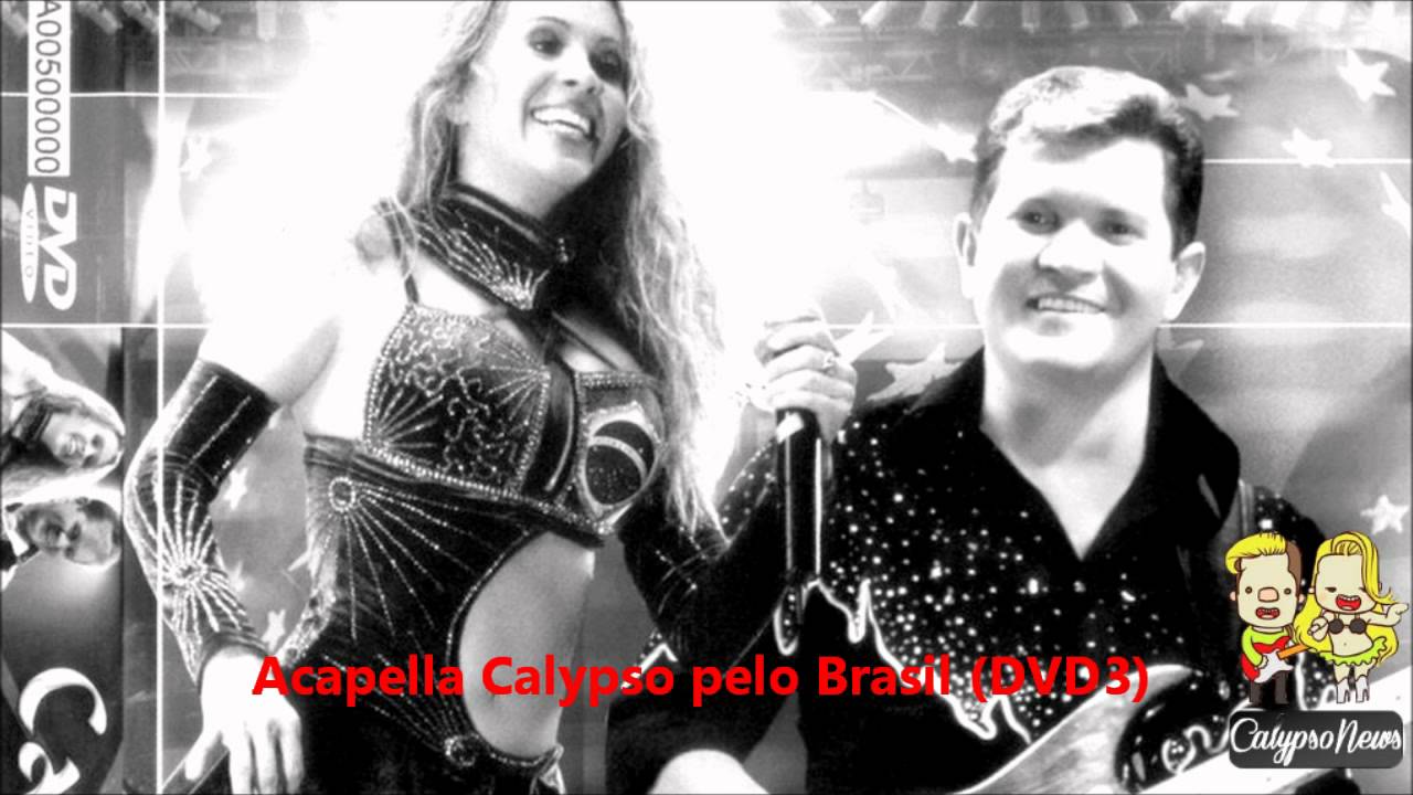 Calypso Pelo Brasil (DVD3) Acapella - Completo (HD)