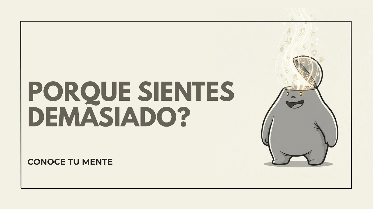 Por qué sientes 'demasiado' (y qué dice esto sobre ti)