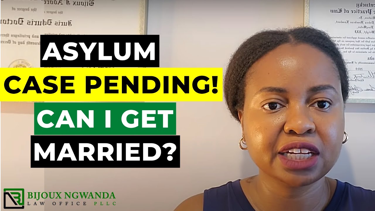 Can I get married while my Asylum case is Pending?