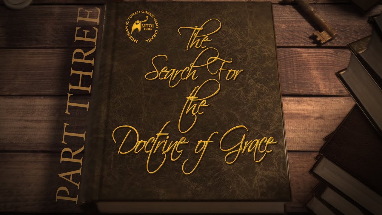 The Search for the Doctrine of Grace | Part 3
