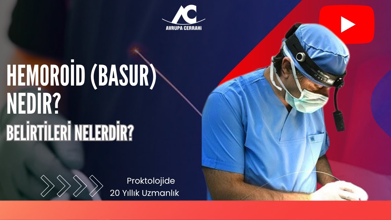 Hemoroid (Basur) Nedir? Belirtileri Nelerdir?