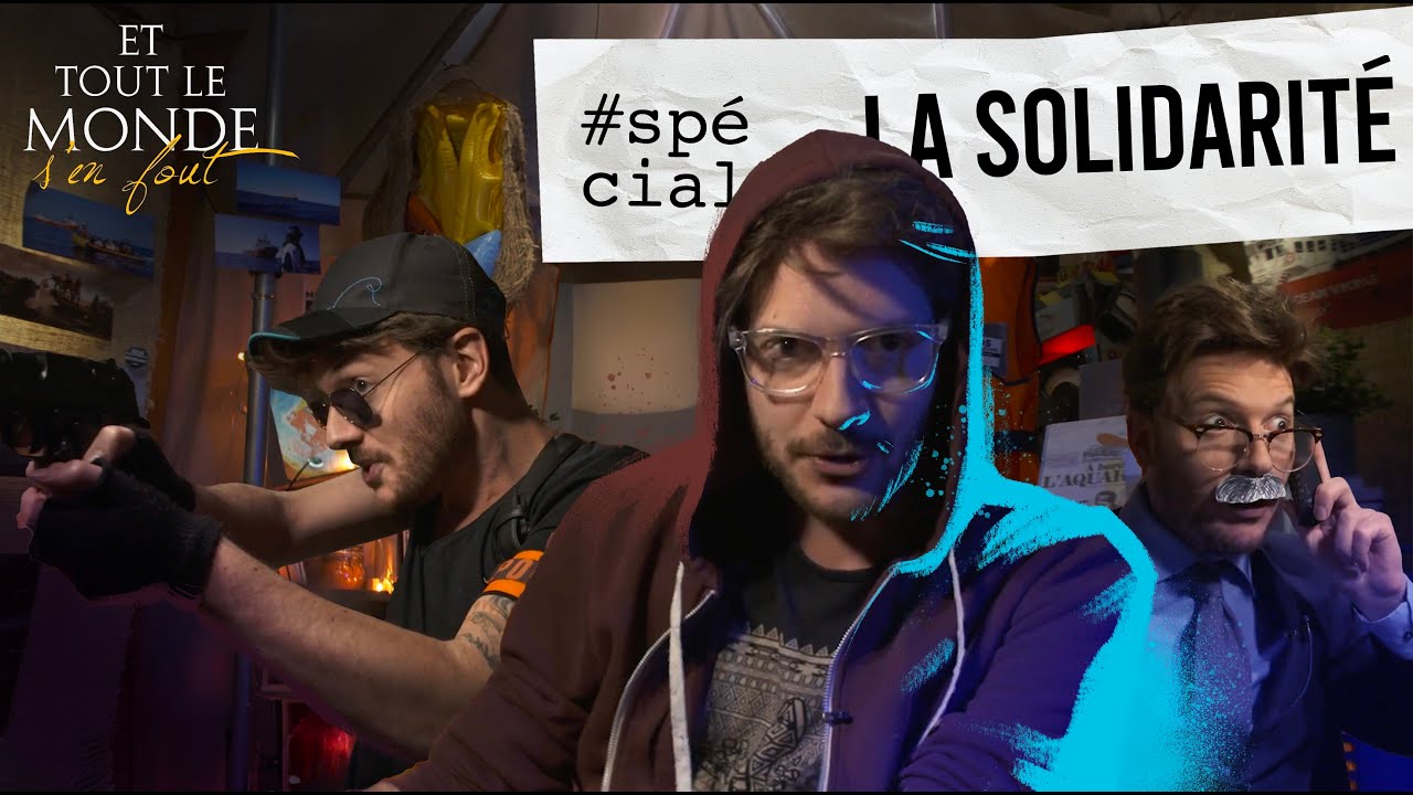 Et tout le monde s'en fout #SPECIAL - La solidarité -
