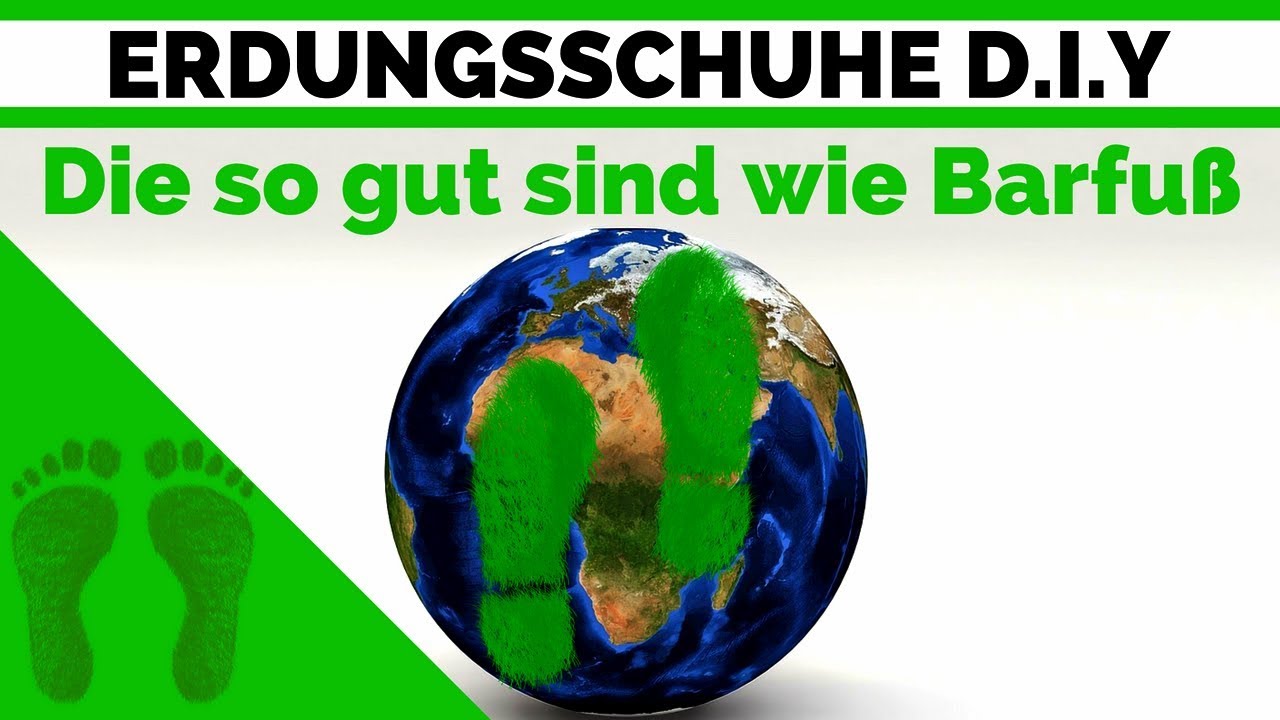 Earthing Schuhe die so gut sind wie Barfuß selber machen-Erdungsschuhe, Grounding shoes DIY deutsch