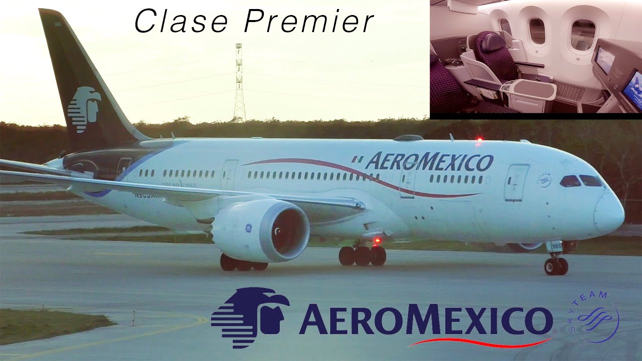 TRIP REPORT: AeroMéxico | Boeing 787-8 Dreamliner | Cancún - Mexico City | Clase Premier Class