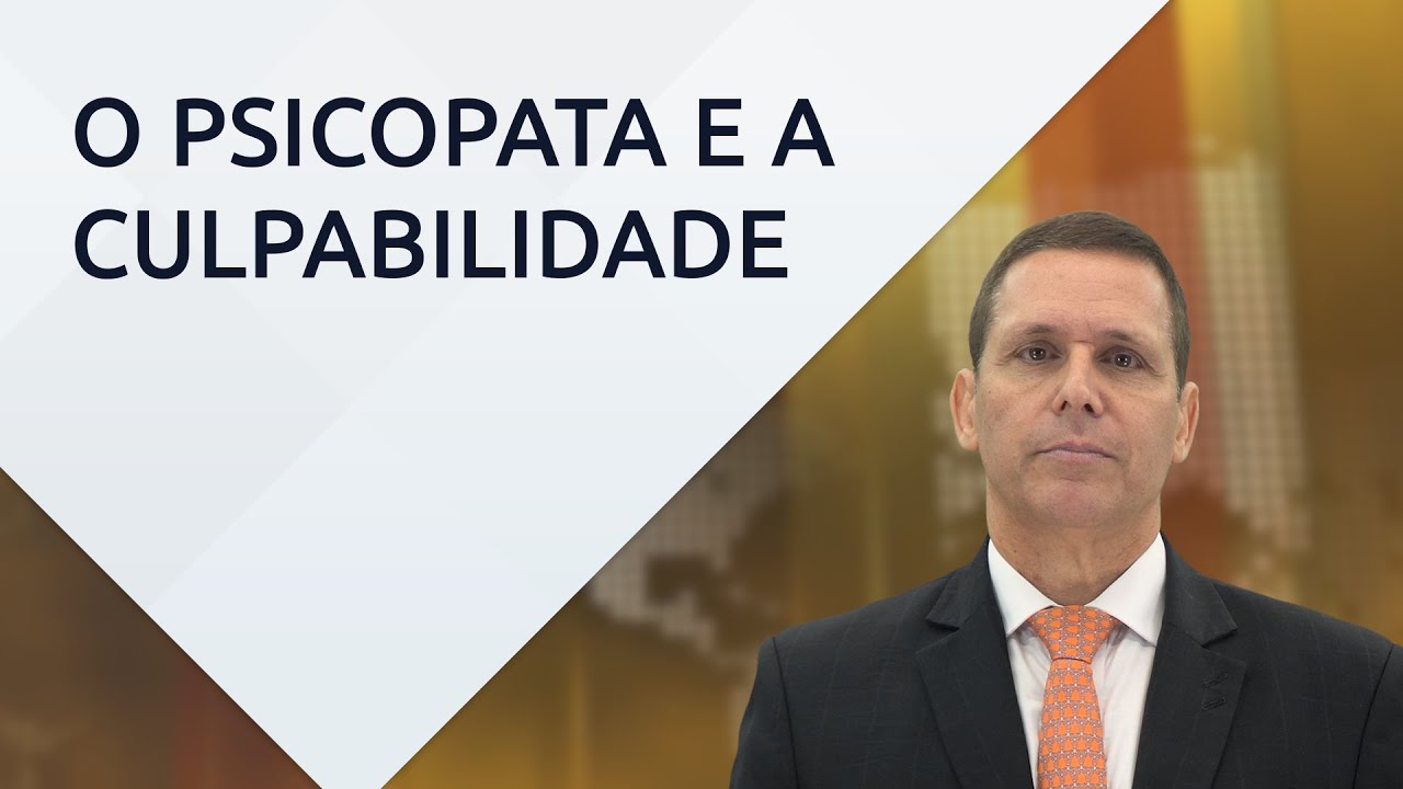 Psicopatia e culpabilidade - com Prof. Fernando Capez