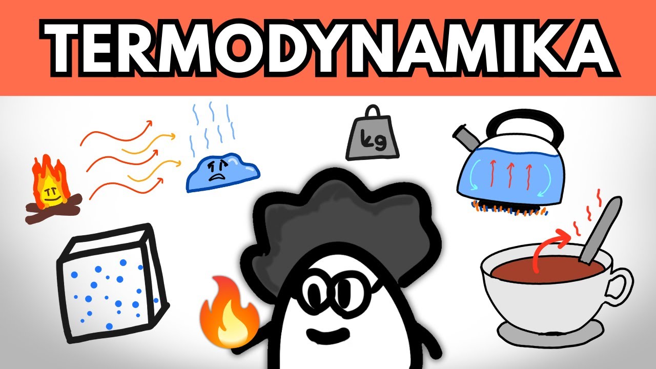 TERMODYNAMIKA kt&oacute;rą zrozumie KAŻDY (przekazywanie ciepła, przemiany fazowe)