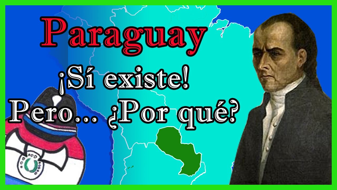 ¿Por qué PARAGUAY existe?🇵🇾  - El Mapa de Sebas