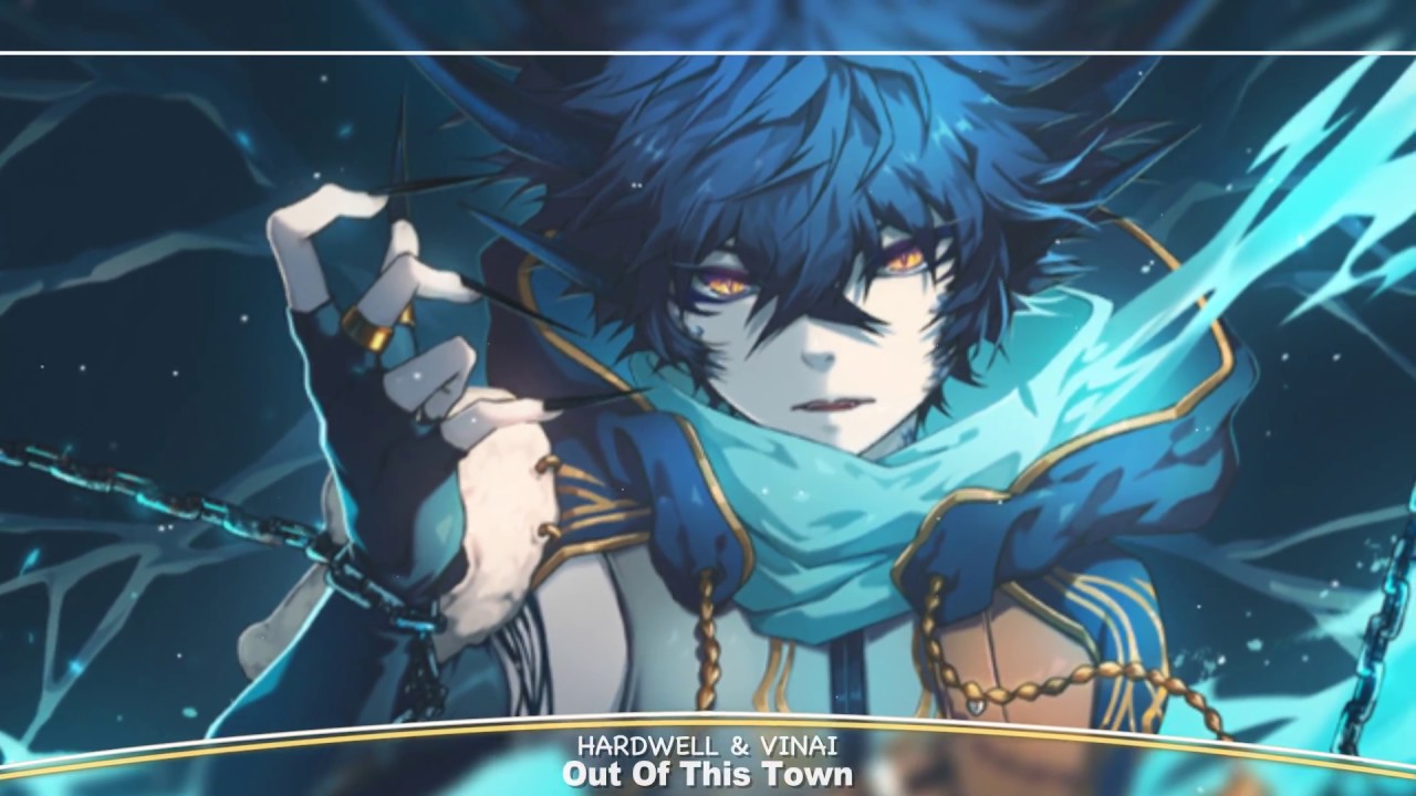 Nightcore - Out Of This Town (Hardwell & VINAI)