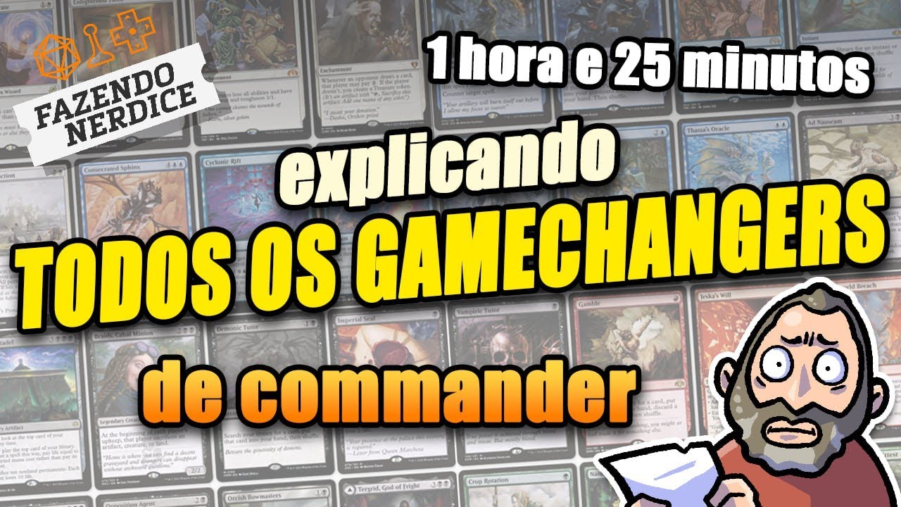 Sério que vocês querem explicação de todos os Game Changers?