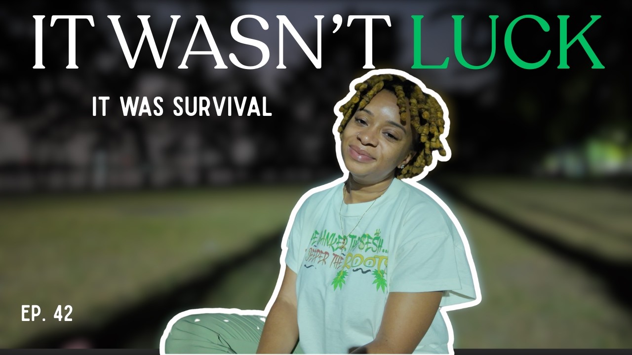 People Call It Luck. I Call It Survival.