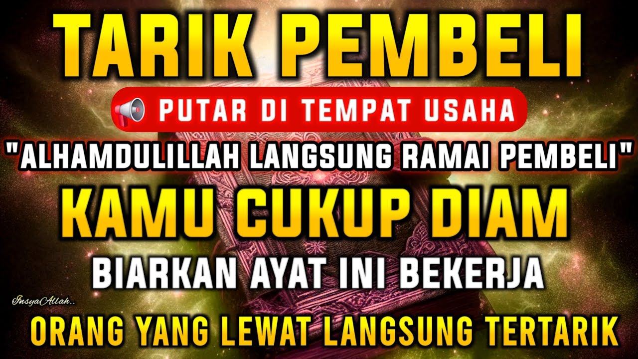 KUNFAYAKUN!!! PUTAR DITEMPAT USAHA, AYAT PELARIS JUALAN MUSTAJAB, PENARIK REZEKI DARI SEGALA PENJURU